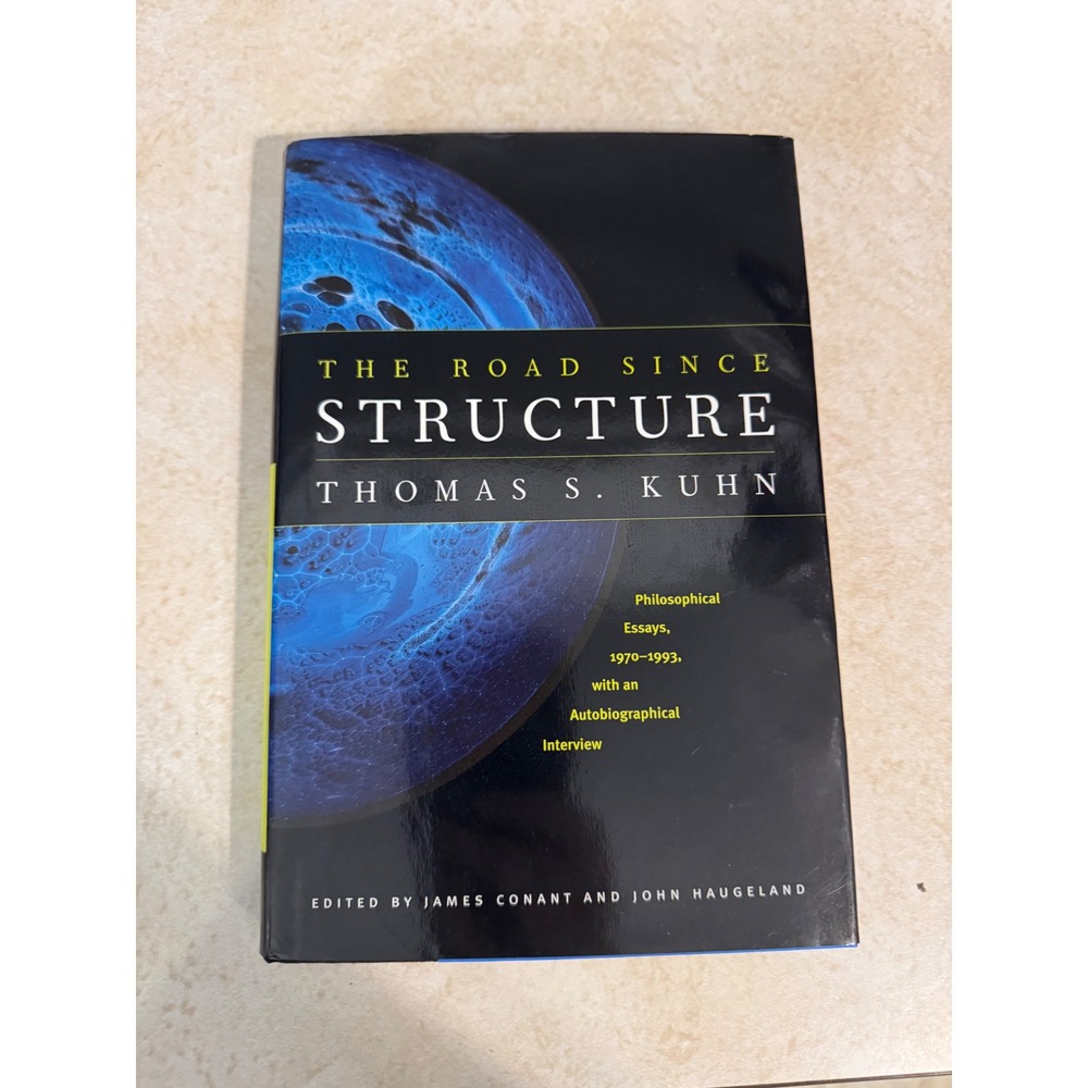 The Road Since Structure Thomas‎ S Kuhn Philosophical Essays Hardcover 2000